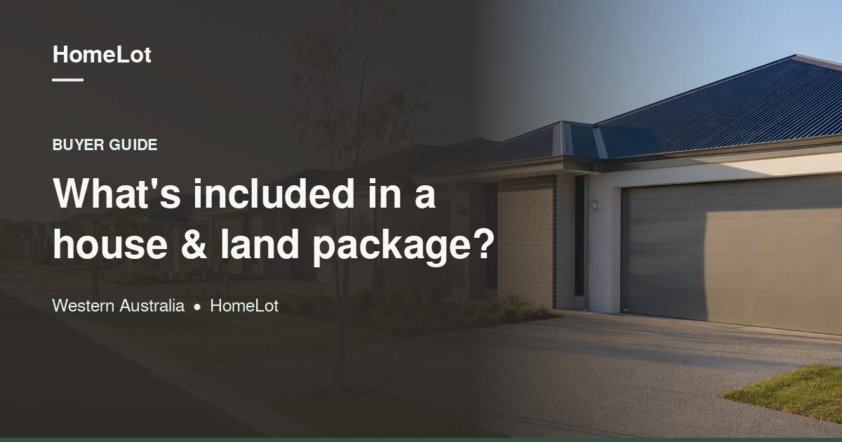 A street of contemporary Western Australian homes, with the words "What's included in a house and land package?"